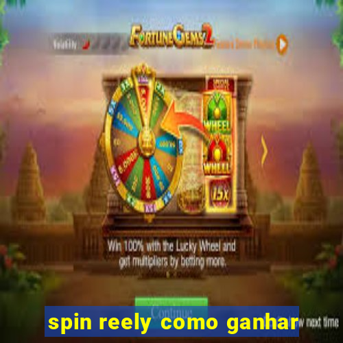 spin reely como ganhar